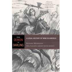From Demon to Darling: A Legal History of Wine in America