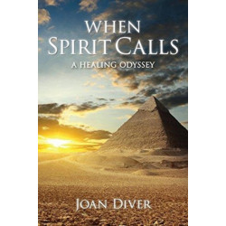 When Spirit Calls: A Healing Odyssey