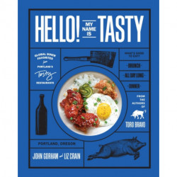 Hello! My Name Is Tasty: Global Diner Favorites from Portland's Tasty Restaurants (A Brunch Recipe Book)