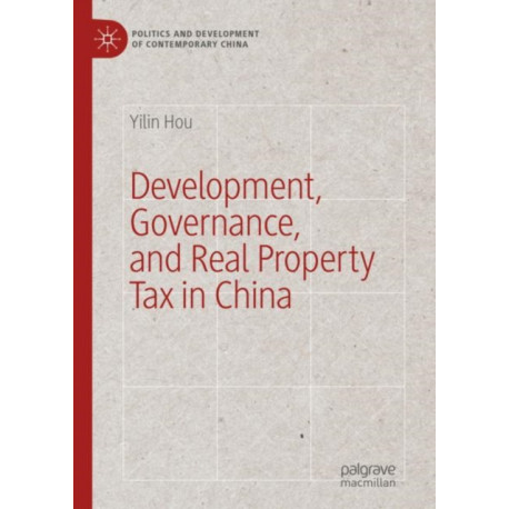 Development, Governance, and Real Property Tax in China