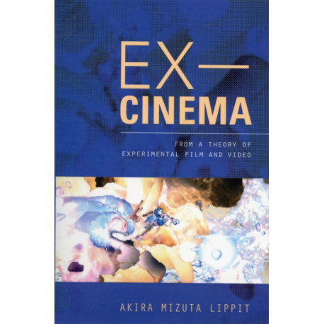 Ex-Cinema: From a Theory of Experimental Film and Video