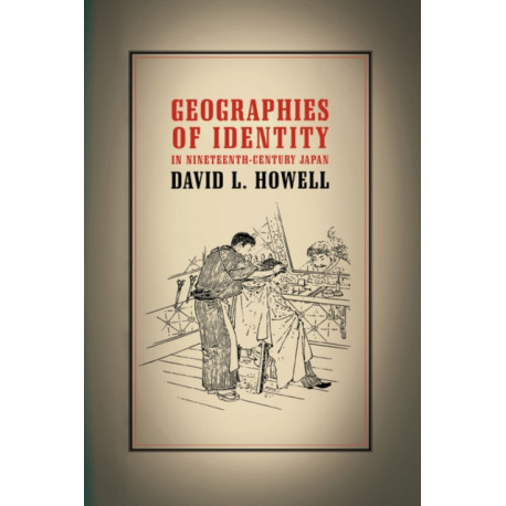 Geographies of Identity in Nineteenth-Century Japan