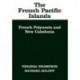 The French Pacific Islands: French Polynesia and New Caledonia