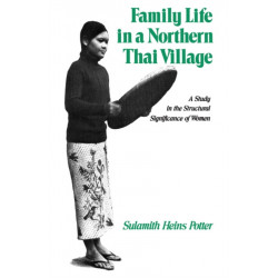 Family Life in a Northern Thai Village: A Study in the Structural Significance of Women