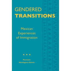 Gendered Transitions: Mexican Experiences  of Immigration