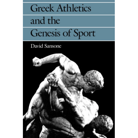 Greek Athletics and the Genesis of Sport