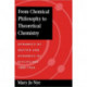 From Chemical Philosophy to Theoretical Chemistry: Dynamics of Matter and Dynamics of Disciplines, 1800-1950