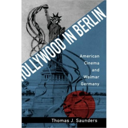 Hollywood in Berlin: American Cinema  and Weimar Germany