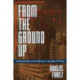 From the Ground Up: The Business of Building in the Age of Money