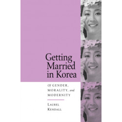 Getting Married in Korea: Of Gender, Morality, and Modernity