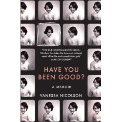 Have You Been Good?: A Memoir