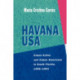 Havana USA: Cuban Exiles and Cuban Americans in South Florida, 1959-1994