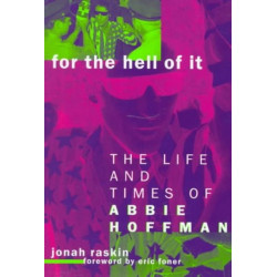 For the Hell of It: The Life and Times of Abbie Hoffman