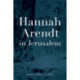 Hannah Arendt in Jerusalem