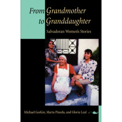 From Grandmother to Granddaughter: Salvadoran Women's Stories