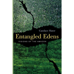 Entangled Edens: Visions of the Amazon