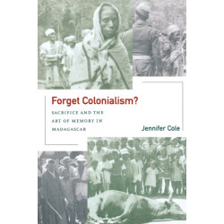 Forget Colonialism?: Sacrifice and the Art of Memory in Madagascar