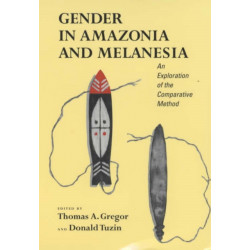 Gender in Amazonia and Melanesia: An Exploration of the Comparative Method