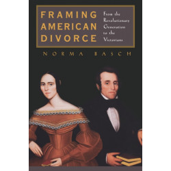 Framing American Divorce: From the Revolutionary Generation to the Victorians
