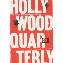 Hollywood Quarterly: Film Culture in Postwar America, 1945-1957