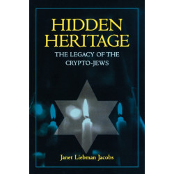 Hidden Heritage: The Legacy of the Crypto-Jews