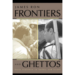 Frontiers and Ghettos: State Violence in Serbia and Israel