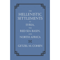 The Hellenistic Settlements in Syria, the Red Sea Basin, and North Africa