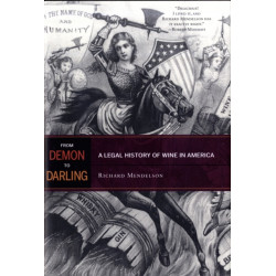 From Demon to Darling: A Legal History of Wine in America