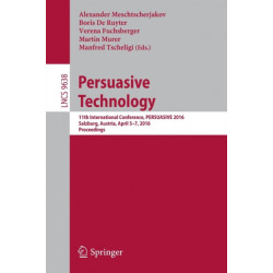Persuasive Technology: 11th International Conference, PERSUASIVE 2016, Salzburg, Austria, April 5-7, 2016, Proceedings