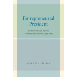 Entrepreneurial President: Richard Atkinson and the University of California, 1995–2003