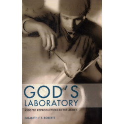 God's Laboratory: Assisted Reproduction in the Andes