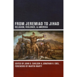 From Jeremiad to Jihad: Religion, Violence, and America