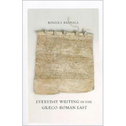 Everyday Writing in the Graeco-Roman East
