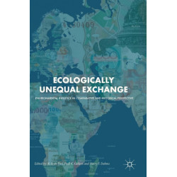 Ecologically Unequal Exchange: Environmental Injustice in Comparative and Historical Perspective