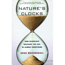 Nature’s Clocks: How Scientists Measure the Age of Almost Everything
