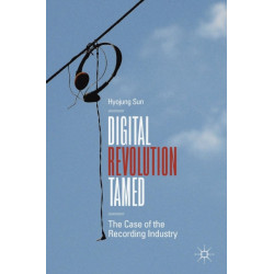 Digital Revolution Tamed: The Case of the Recording Industry