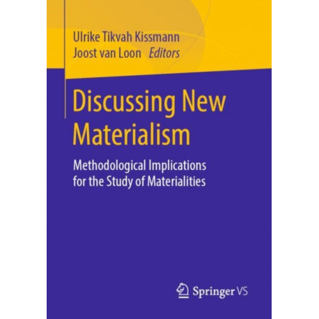 Discussing New Materialism: Methodological Implications for the Study of Materialities