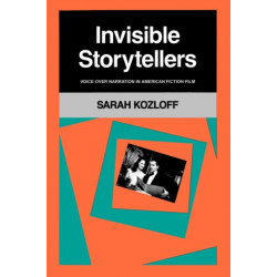 Invisible Storytellers: Voice-Over Narration in American Fiction Film