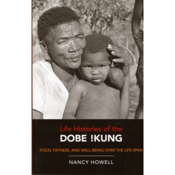 Life Histories of the Dobe !Kung: Food, Fatness, and Well-being over the Life-span