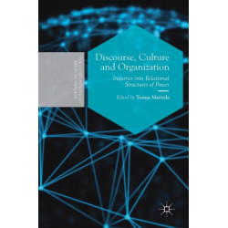 Discourse, Culture and Organization: Inquiries into Relational Structures of Power