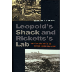 Leopold’s Shack and Ricketts’s Lab: The Emergence of Environmentalism