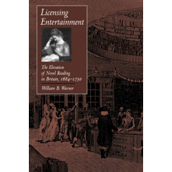 Licensing Entertainment: The Elevation of Novel Reading in Britain, 1684–1750