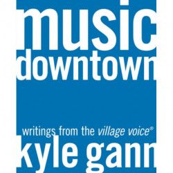 Music Downtown: Writings from the Village Voice