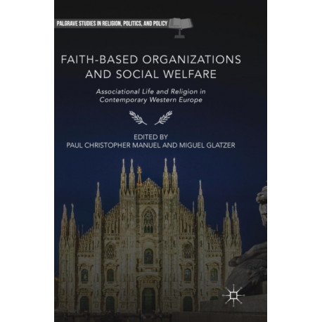 Faith-Based Organizations and Social Welfare: Associational Life and Religion in Contemporary Western Europe
