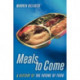 Meals to Come: A History of the Future of Food