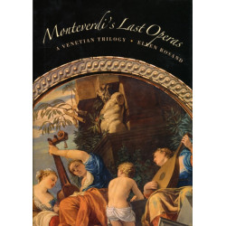 Monteverdi's Last Operas: A Venetian Trilogy
