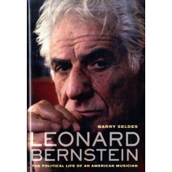 Leonard Bernstein: The Political Life of an American Musician
