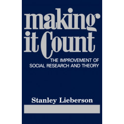 Making It Count: The Improvement of Social Research and Theory
