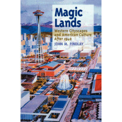 Magic Lands: Western Cityscapes and American Culture After 1940