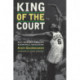 King of the Court: Bill Russell and the Basketball Revolution